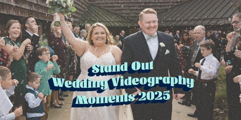 Stand Out Wedding Videography Moments from 2025