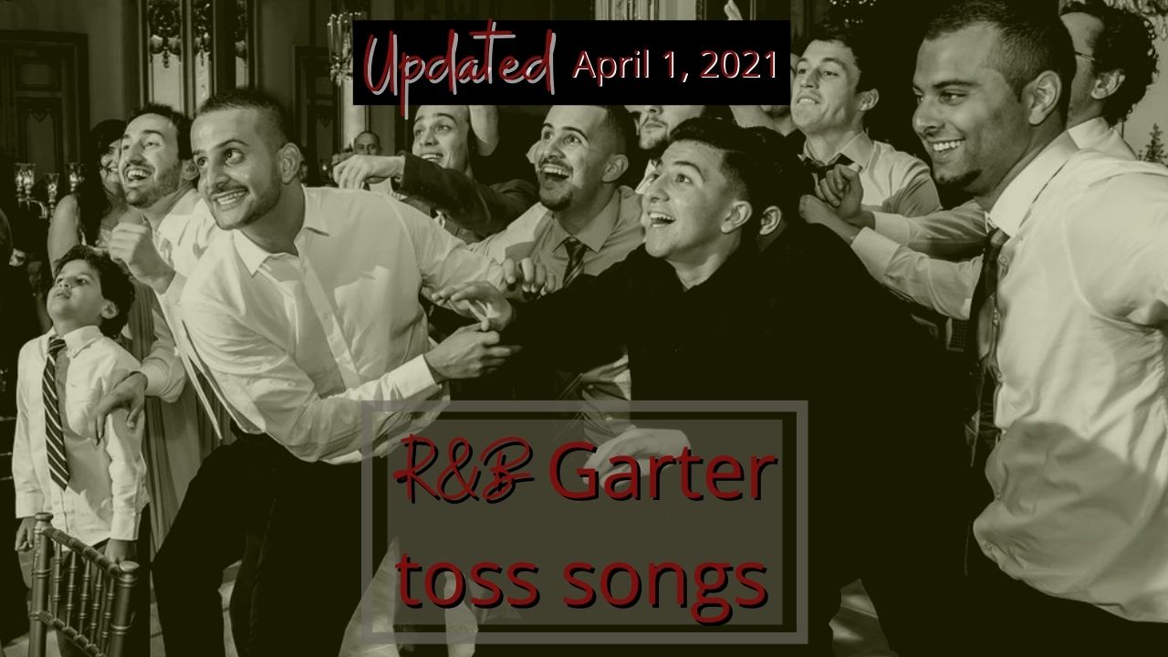R and B Garter Toss Songs