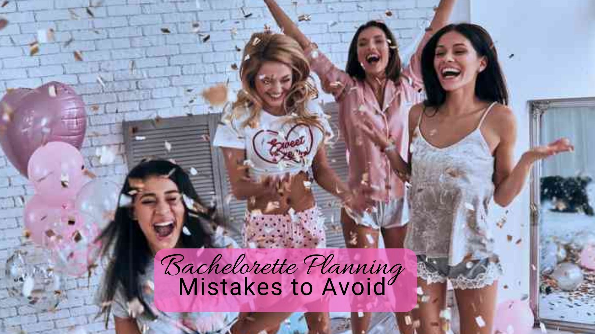 Bachelorette Planning Mistakes to Avoid
