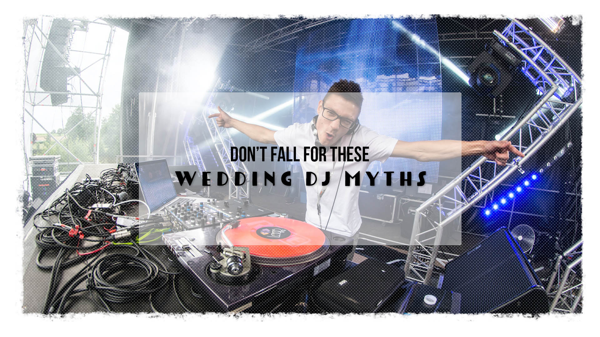 Don’t Fall For These Wedding DJ Myths