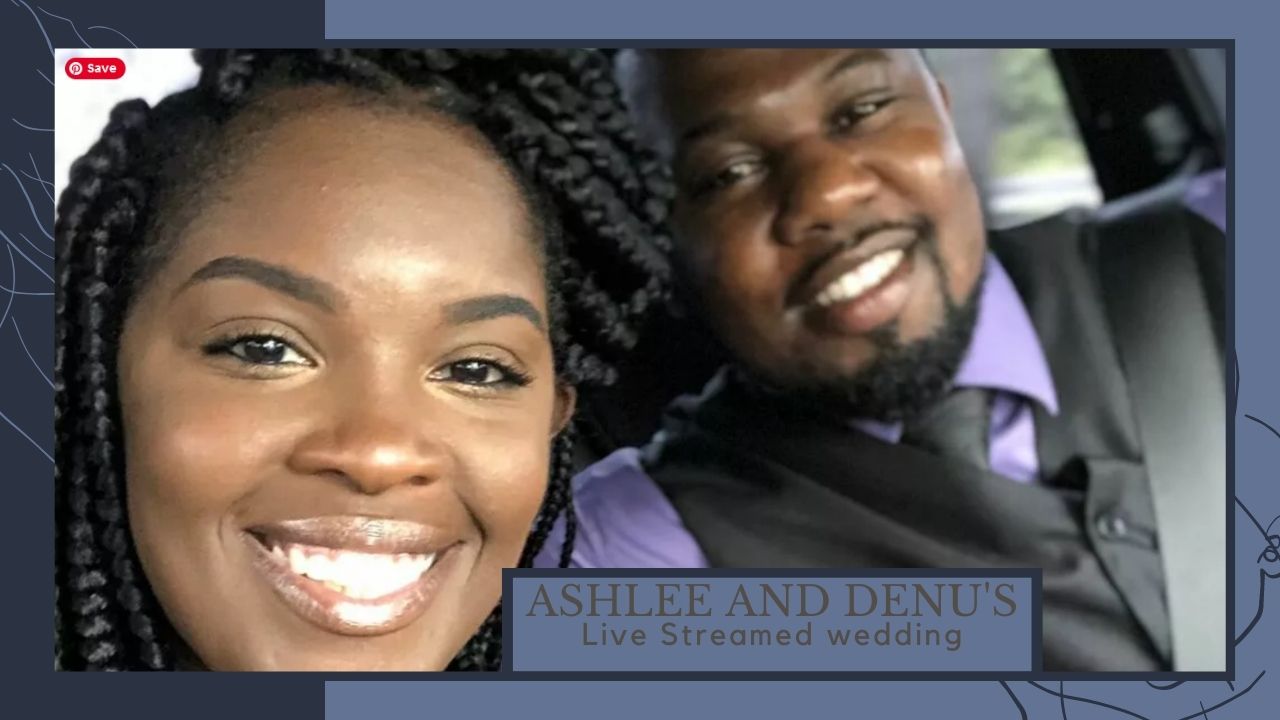 Ashlee and Denu's Wedding live stream wedding