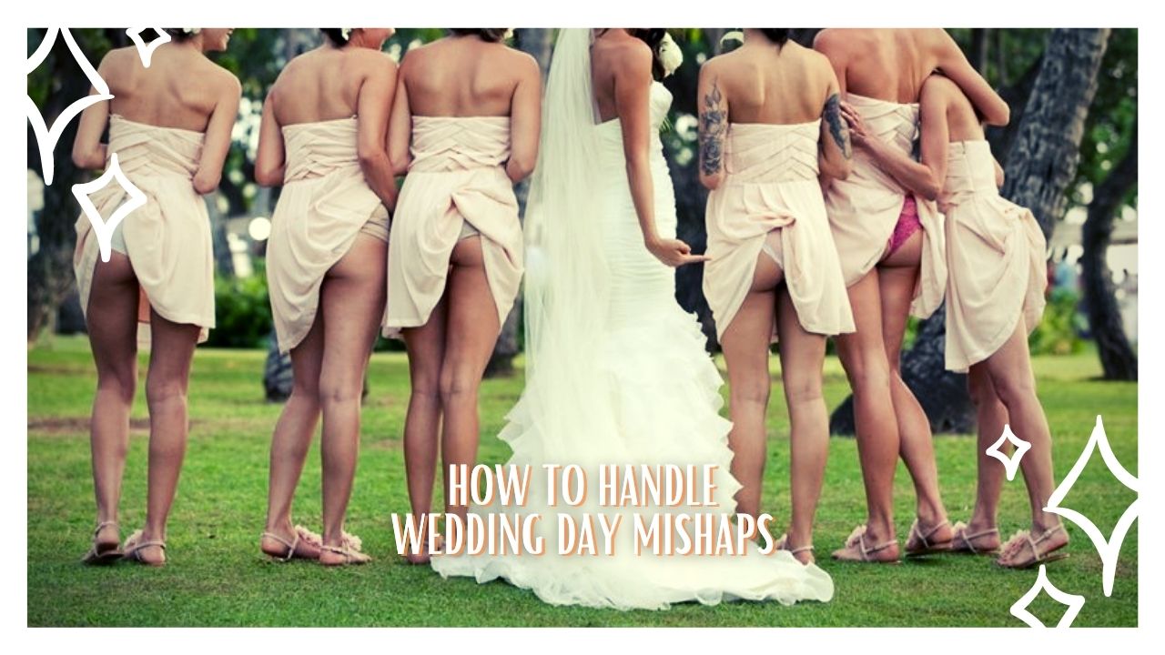 How To Handle Wedding Day Mishaps