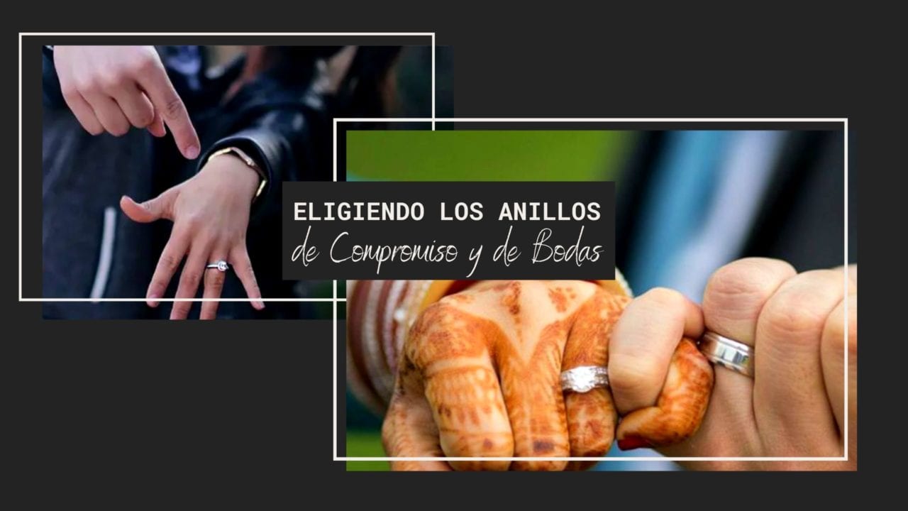 Eligiendo los Anillos de Compromiso y de Bodas