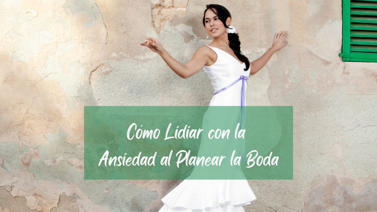 la Ansiedad al Planear la Boda