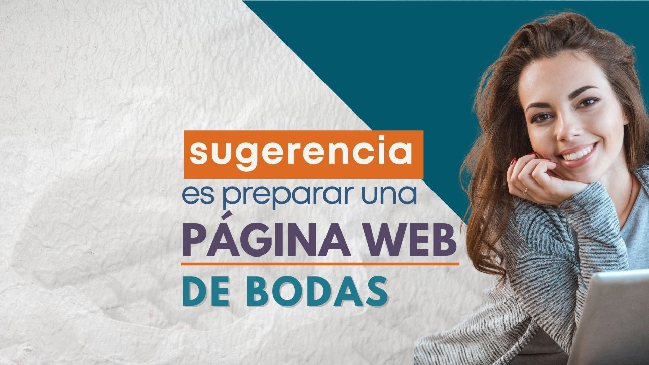 Sugerencia es preparar una página web de bodas