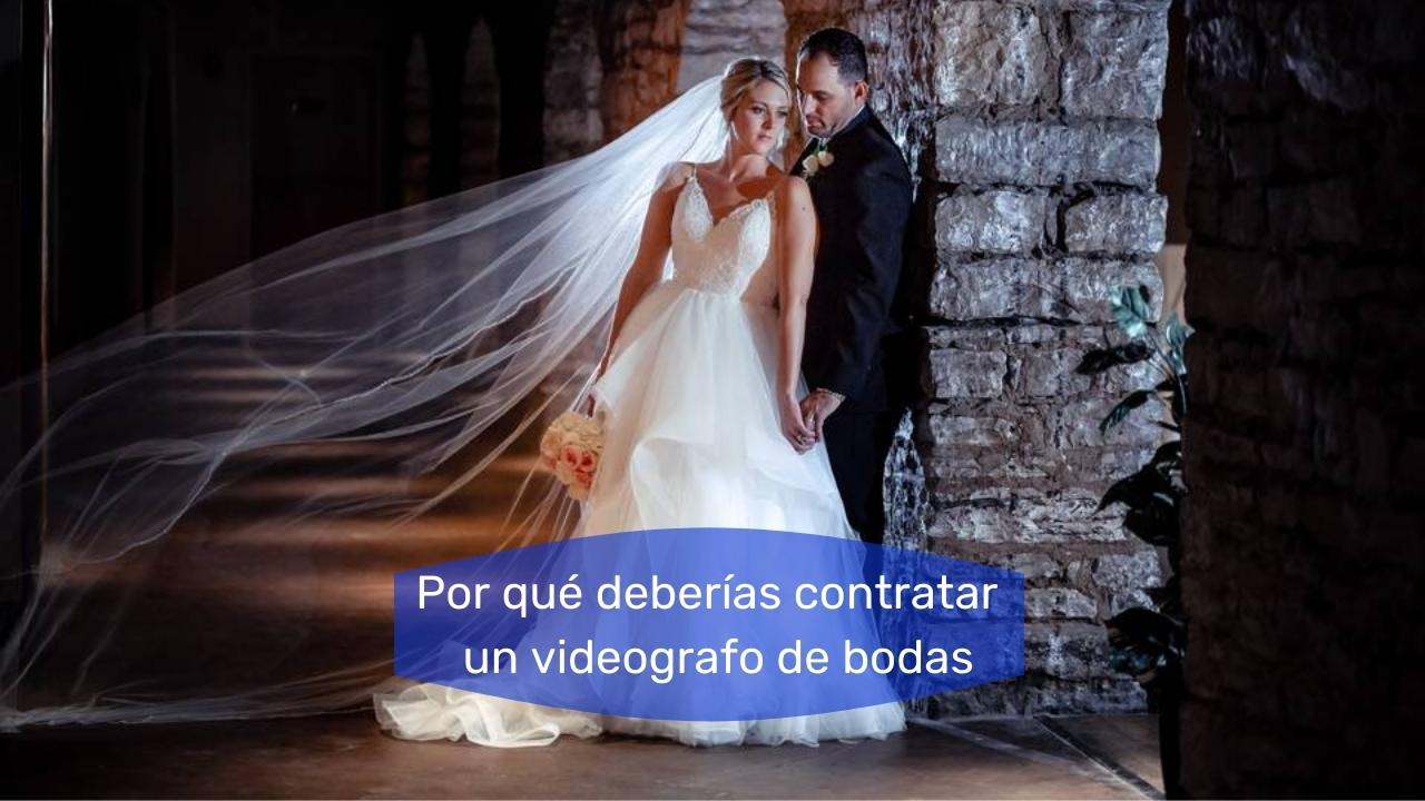 Por qué deberías contratar a un videografo de bodas