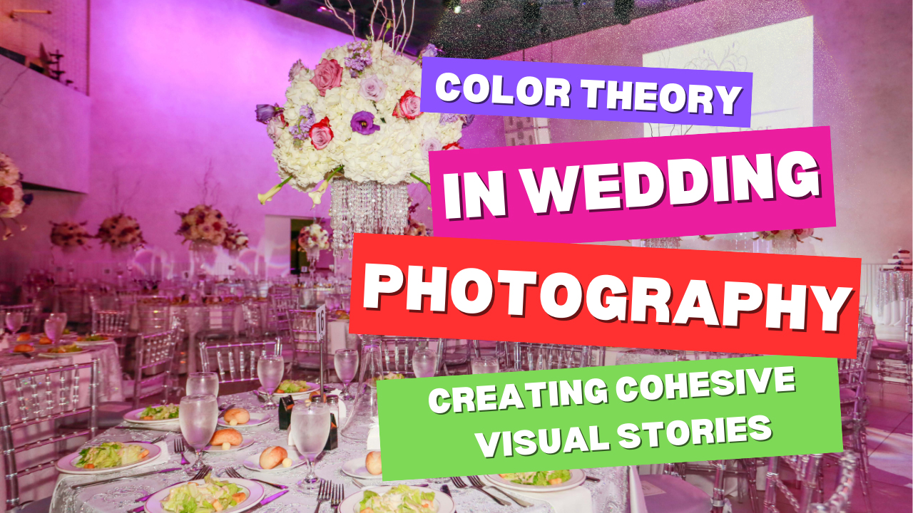 Color Theory In Wedding Photography: Creating Cohesive Visual Stories