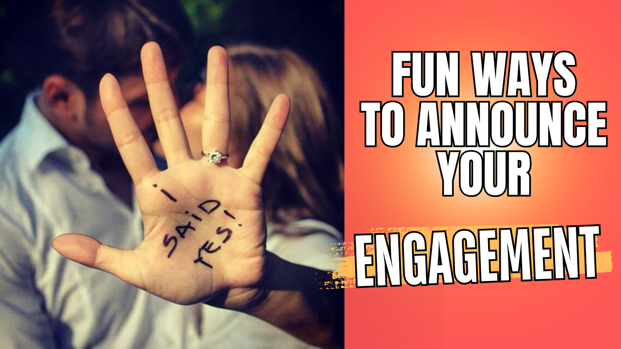 Fun Ways To Announce Your Engagement