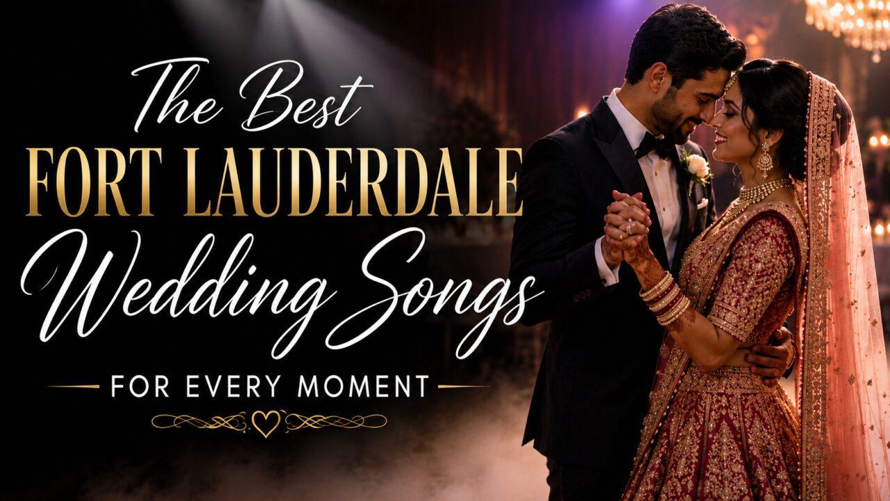 The Best Fort Lauderdale Wedding Songs for Every Moment