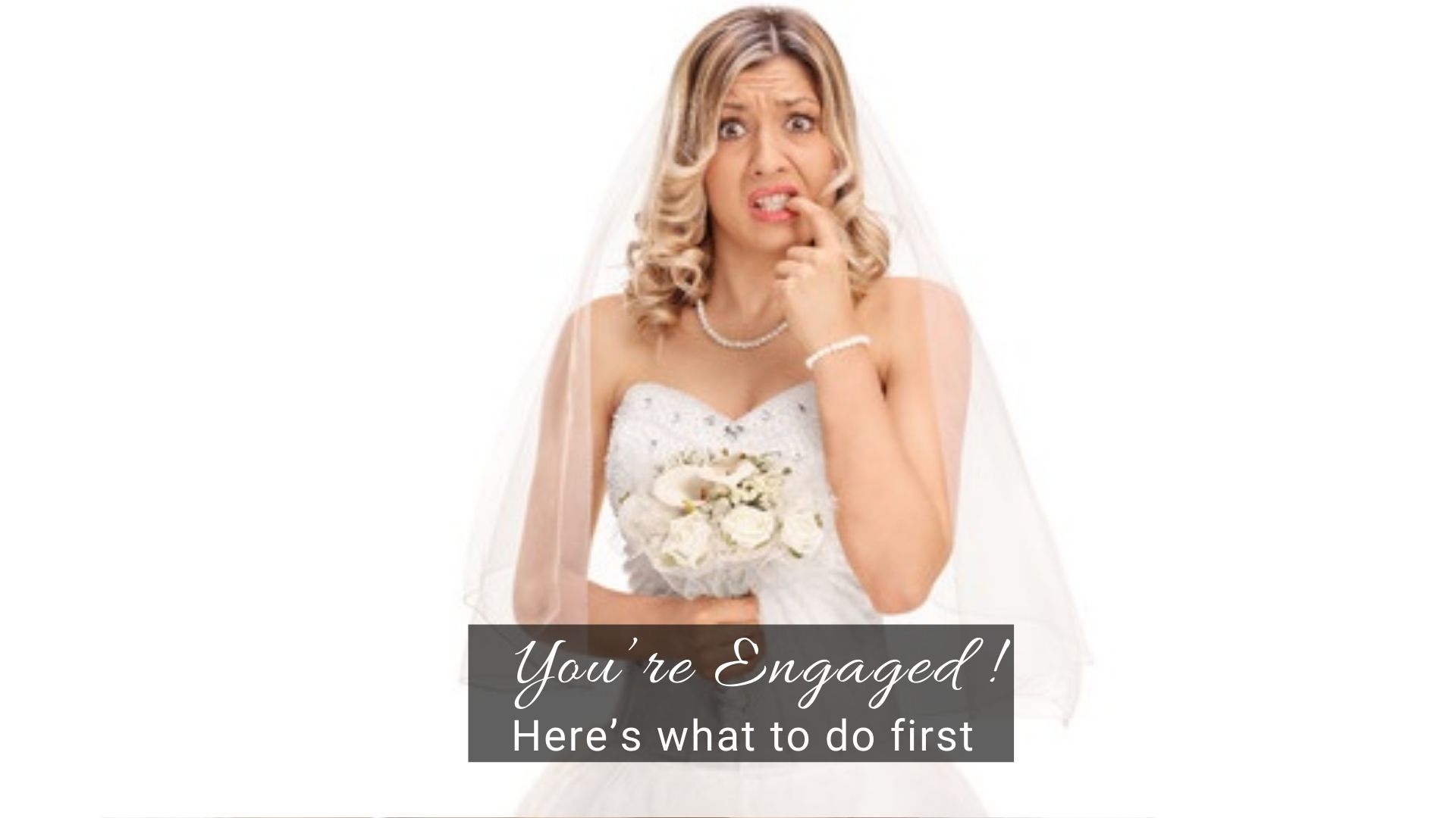 You’re engaged! Here’s what to do first
