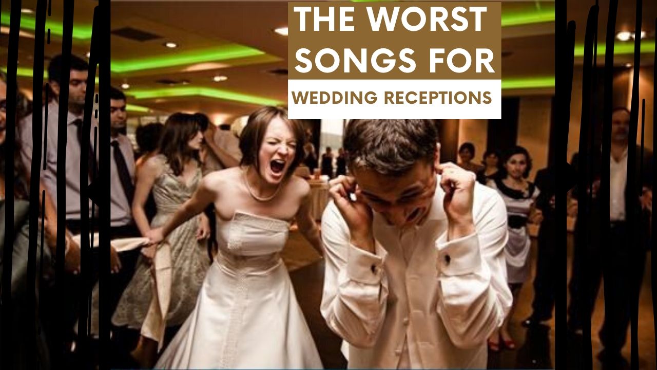 Worst songs to play at a wedding
