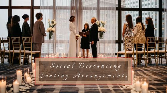 Seating Arrangements Wedding Socially Distancing in South Florida