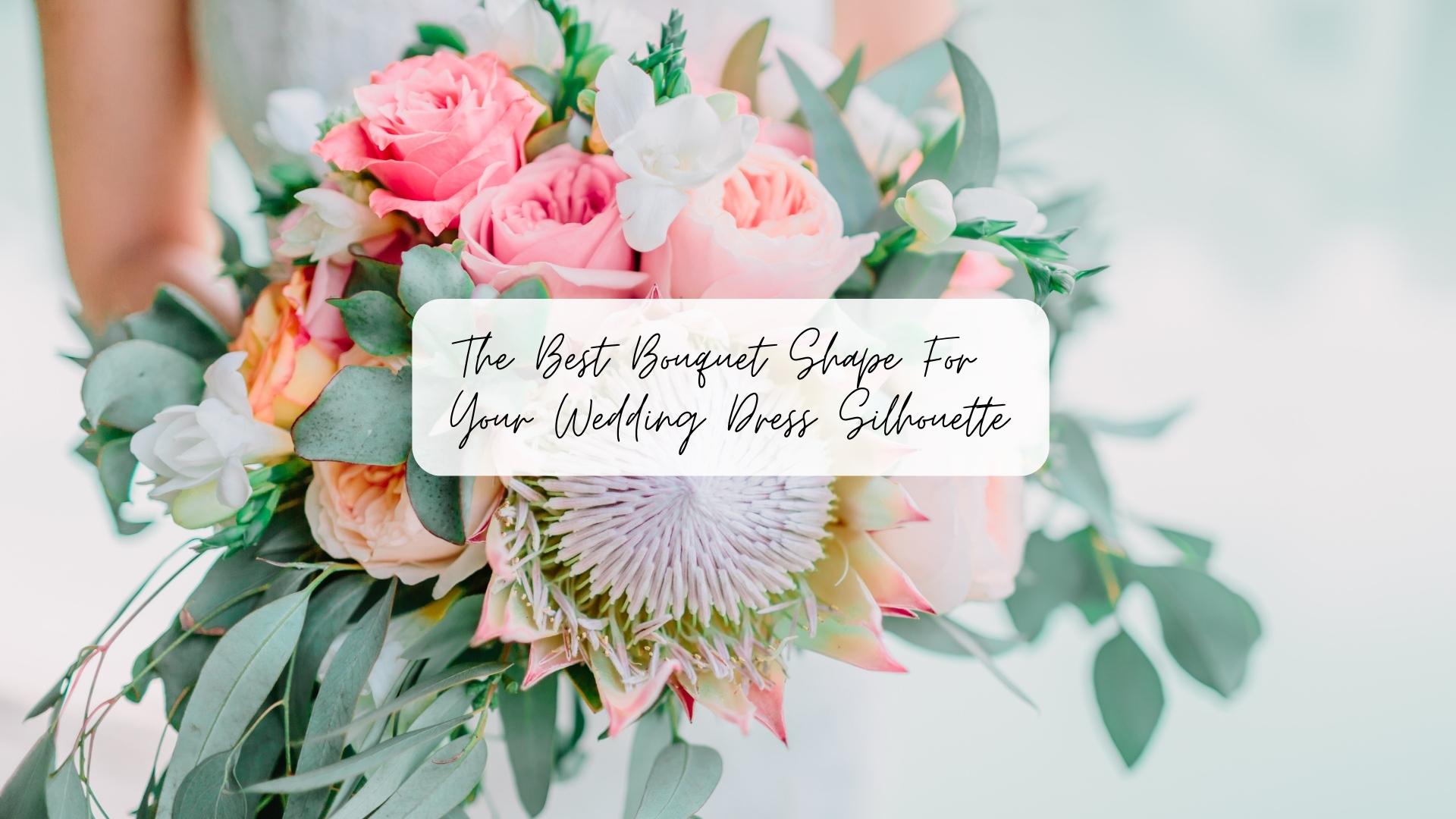 The Best Bouquet Shape for Your Wedding Dress Silhouette