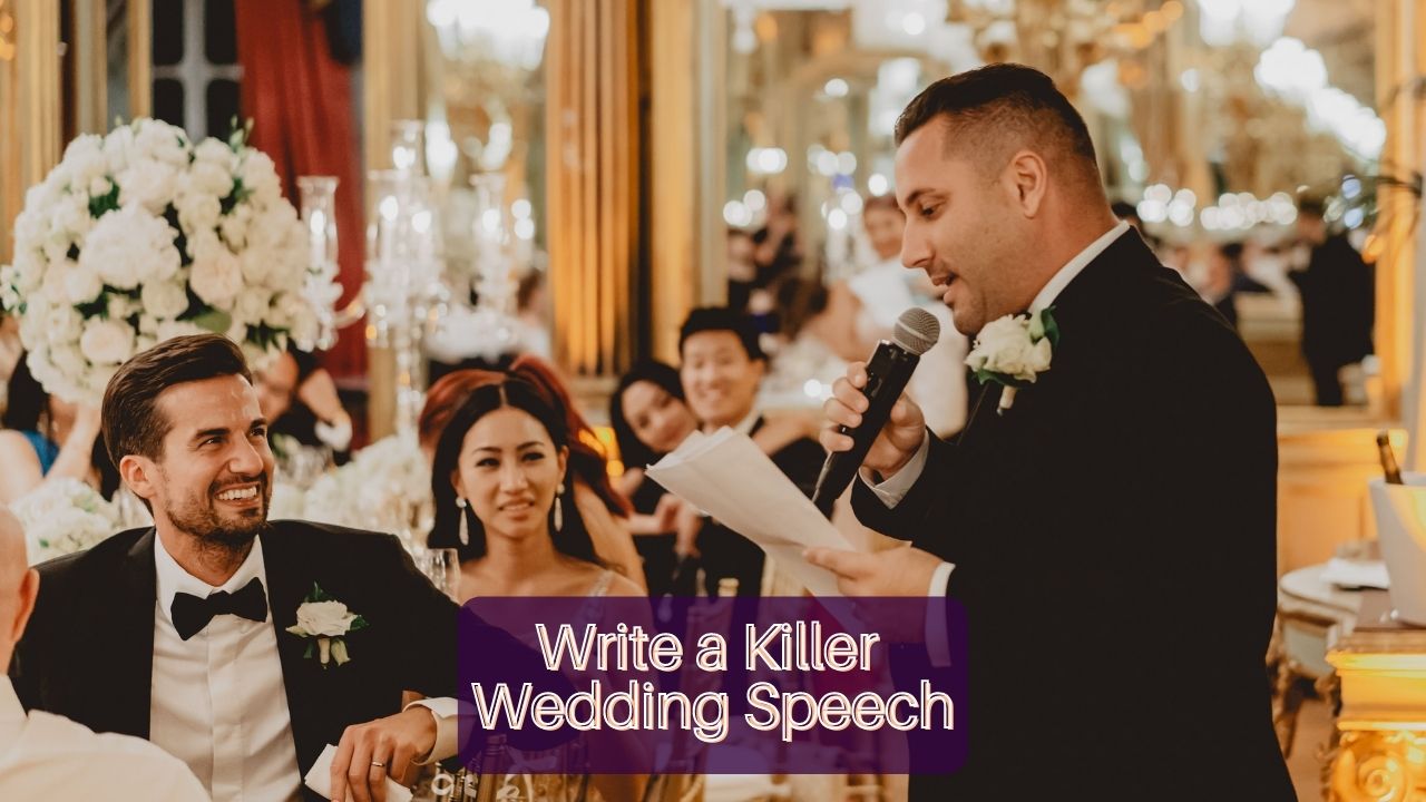 How to Write a Killer Wedding Speech