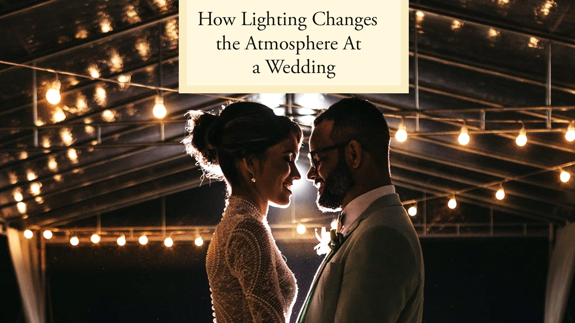 How Lighting Can Change the Atmosphere of Your Wedding