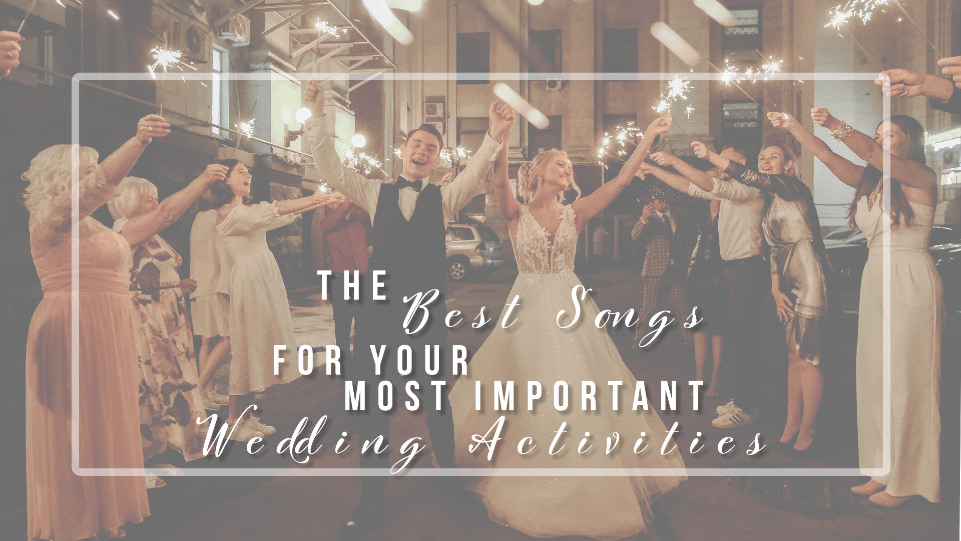 The Best Songs for Your Most Important Wedding Activities