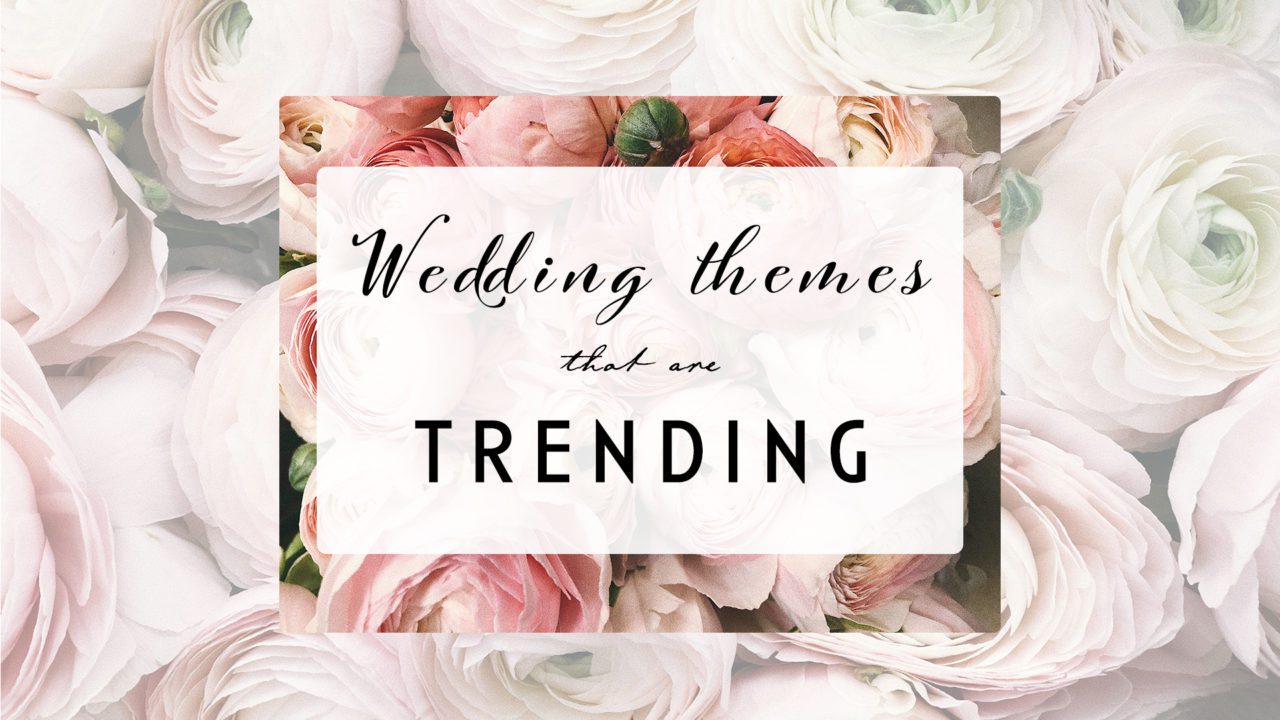 Wedding Themes That Are Trending