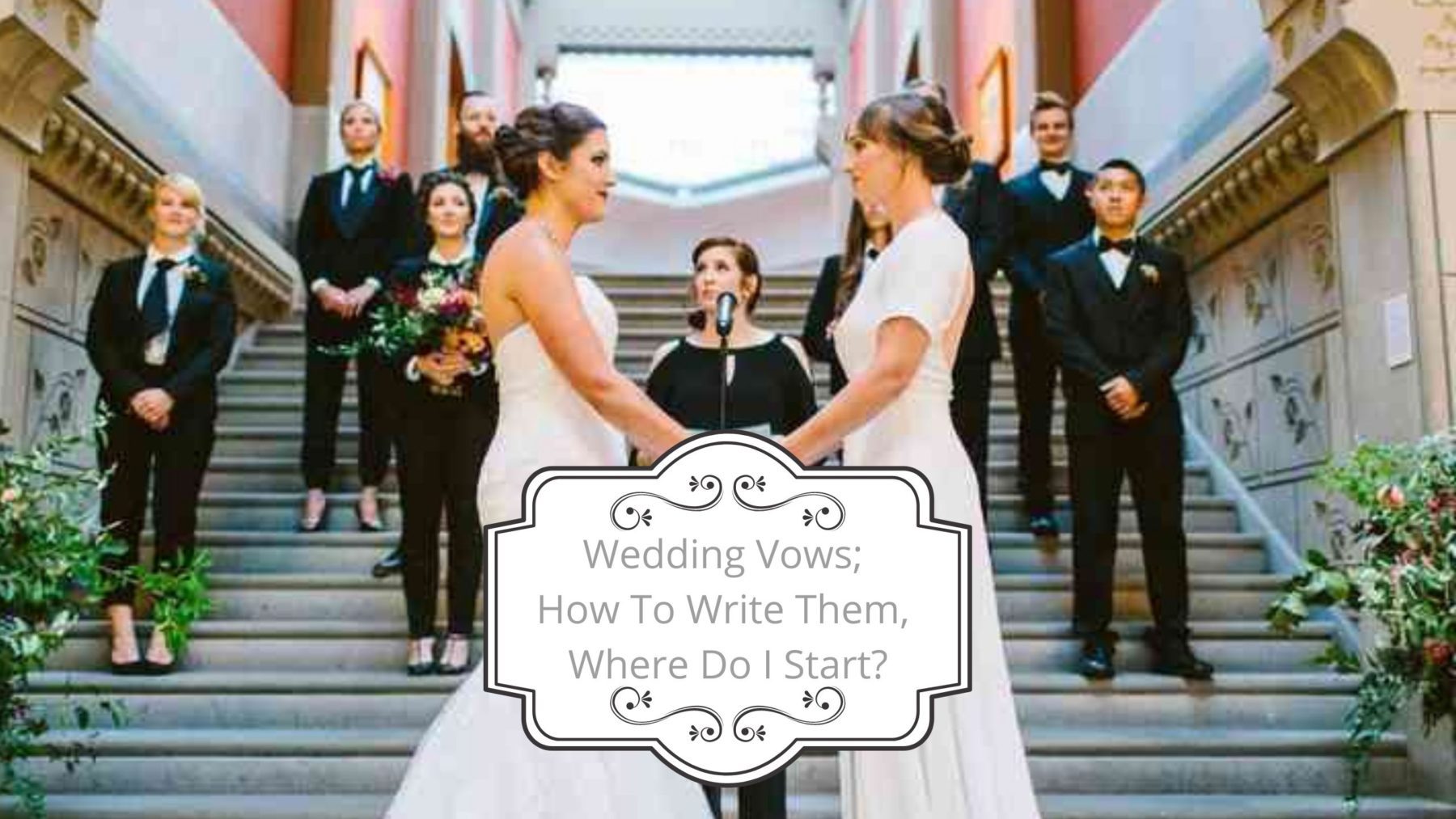 How To Write Wedding Vows: Where Do I Start? | Complete Weddings