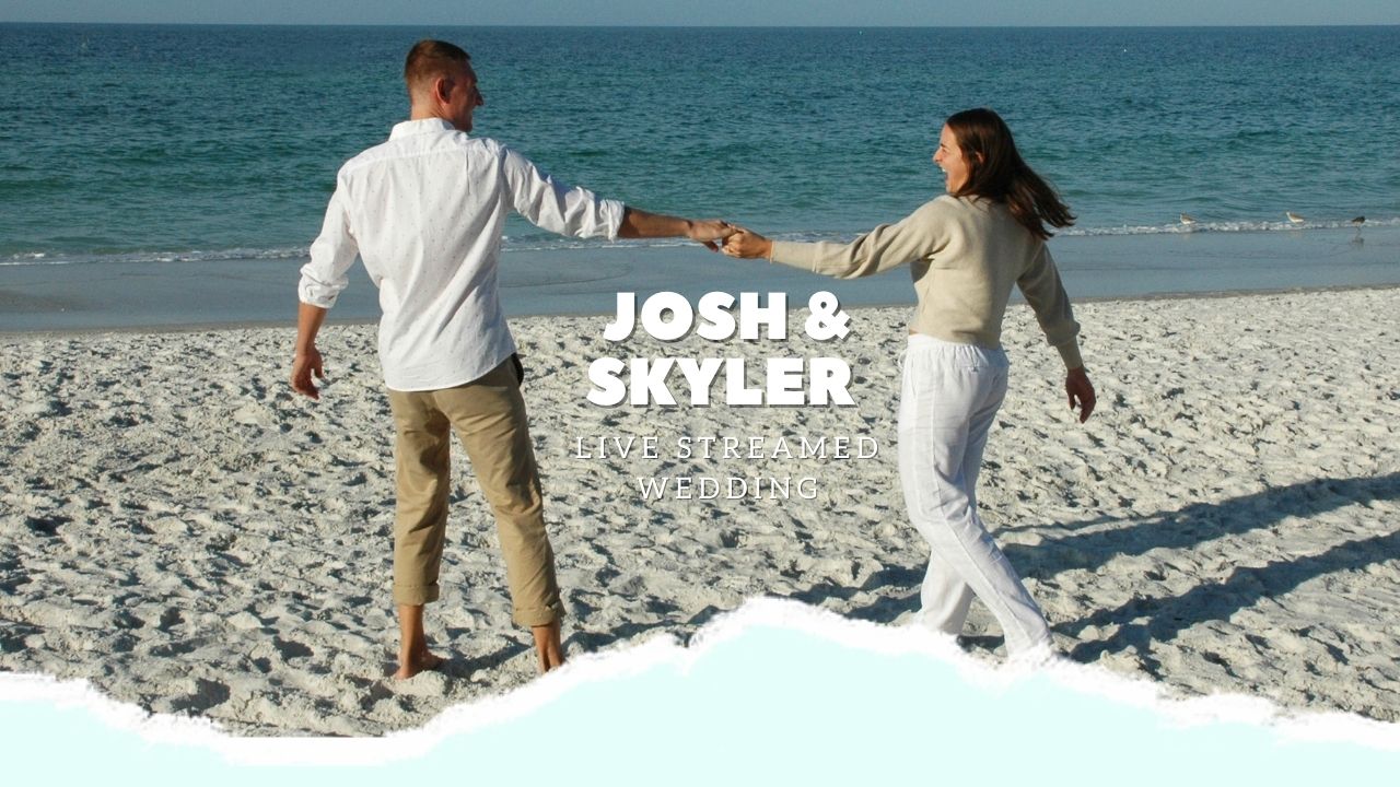Josh and Skyler's Live Streamed Wedding