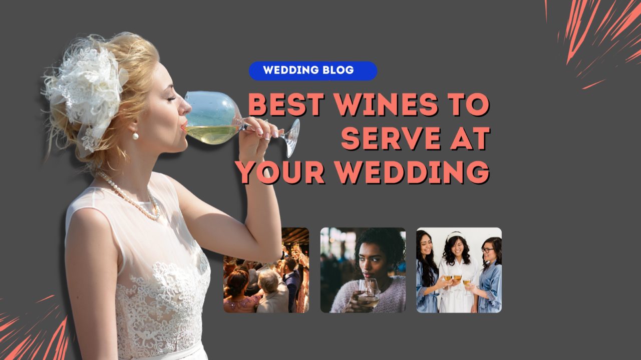 Best Wines to Serve At Your Wedding