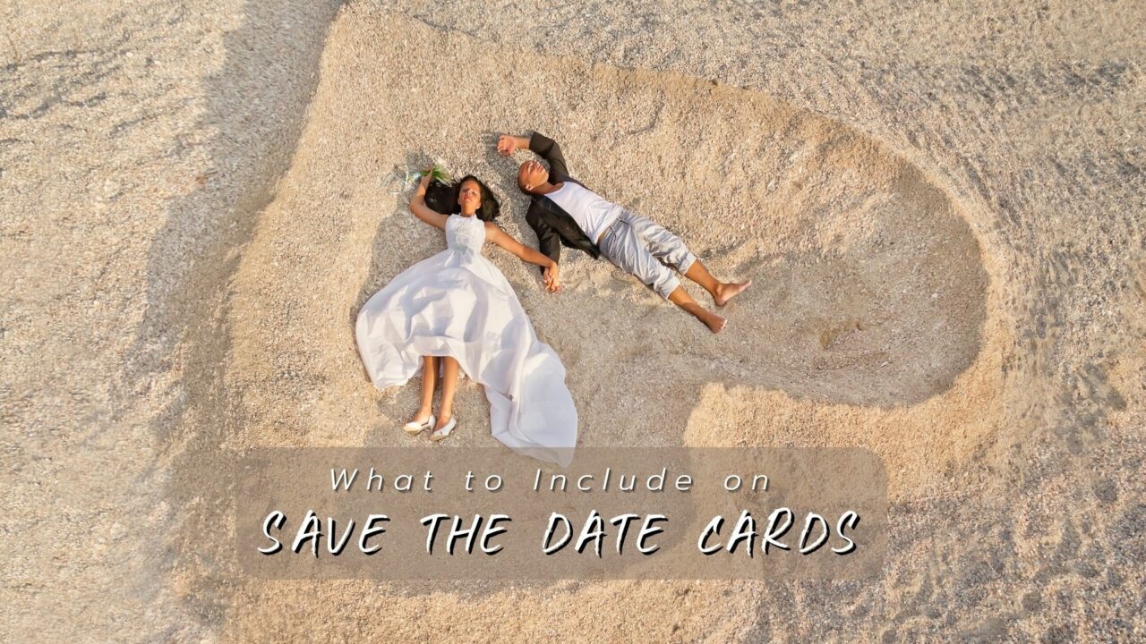 What to Include on Save the Date Cards