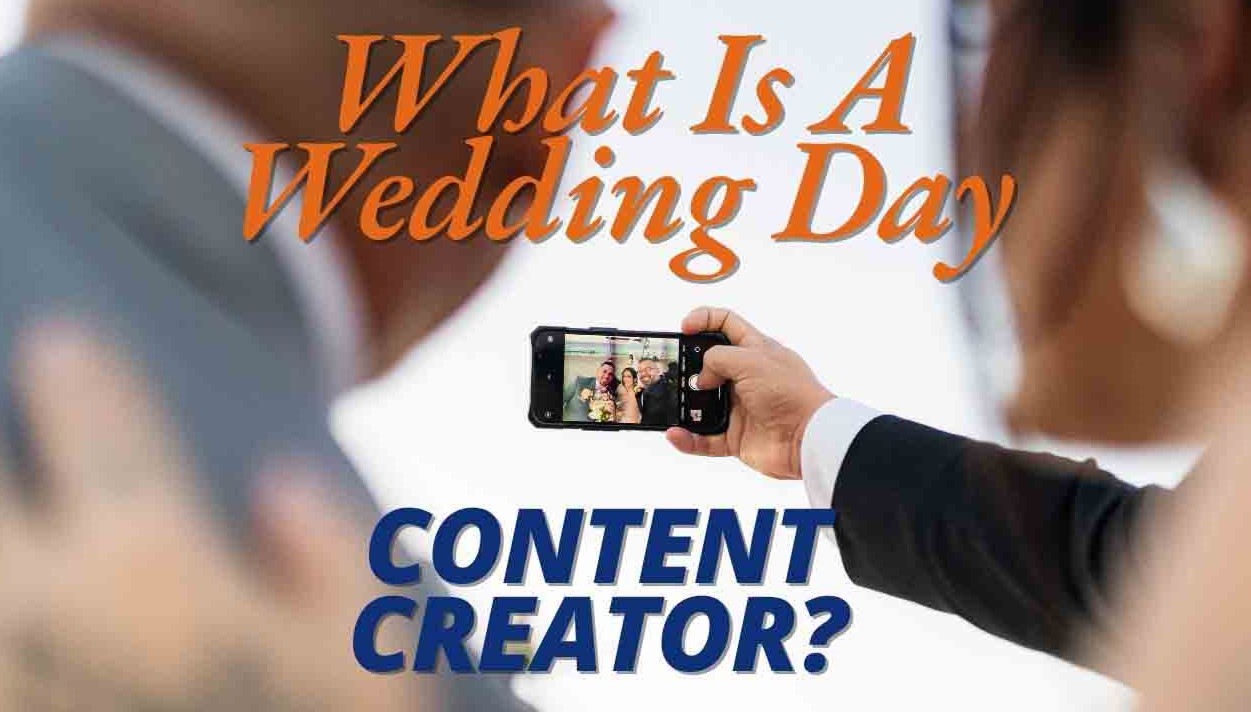 What Is A Wedding Day Content Creator?