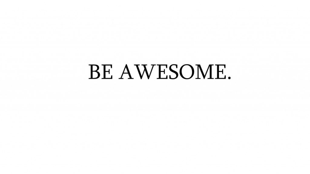 Be Awesome