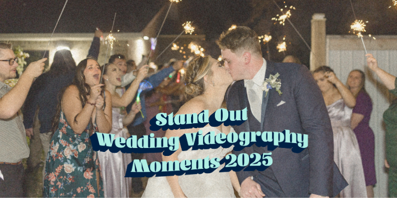 Stand Out Wedding Videography Moments from 2025