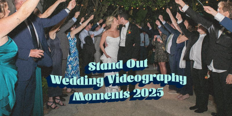 Stand Out Wedding Videography Moments from 2025