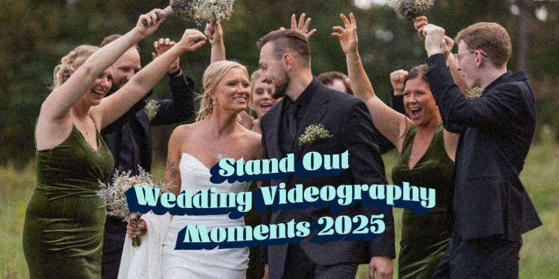 Stand Out Wedding Videography Moments from 2025