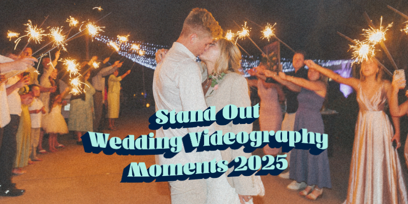 Stand Out Wedding Videography Moments from 2025