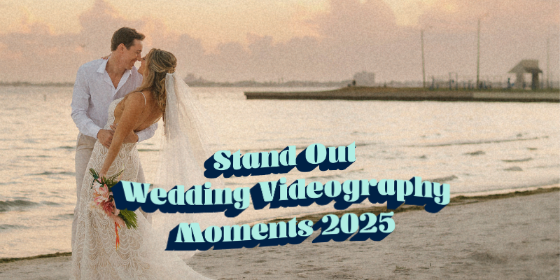wedding videography 2025
