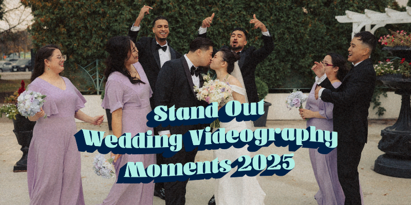 Stand Out Wedding Videography Moments from 2025